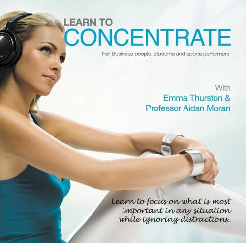 Cover of the book Learn to Concentrate by Professor Aidan Moran, BookBaby