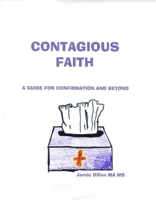 Cover of the book Contagious Faith by Jamie Dillon, BookBaby