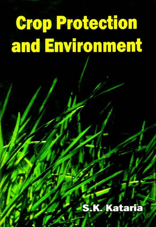 Cover of the book Crop Protection and Environment by S.K. Kataria, Khel Sahitya Kendra