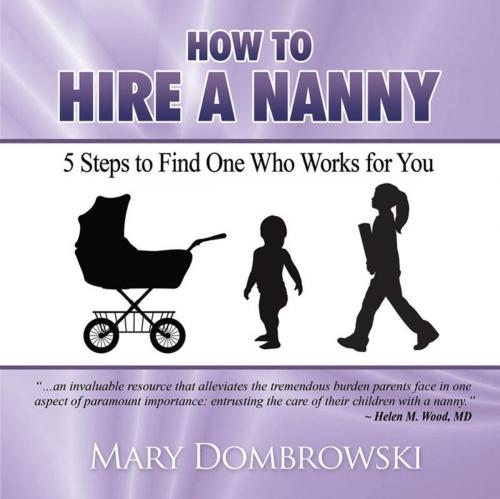 Cover of the book How to Hire a Nanny by Mary Dombrowski, BookBaby