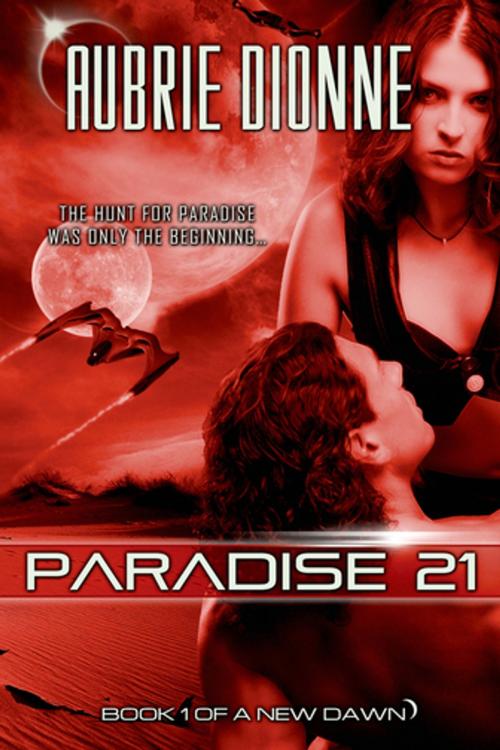 Cover of the book Paradise 21 by Aubrie Dionne, Entangled Publishing, LLC