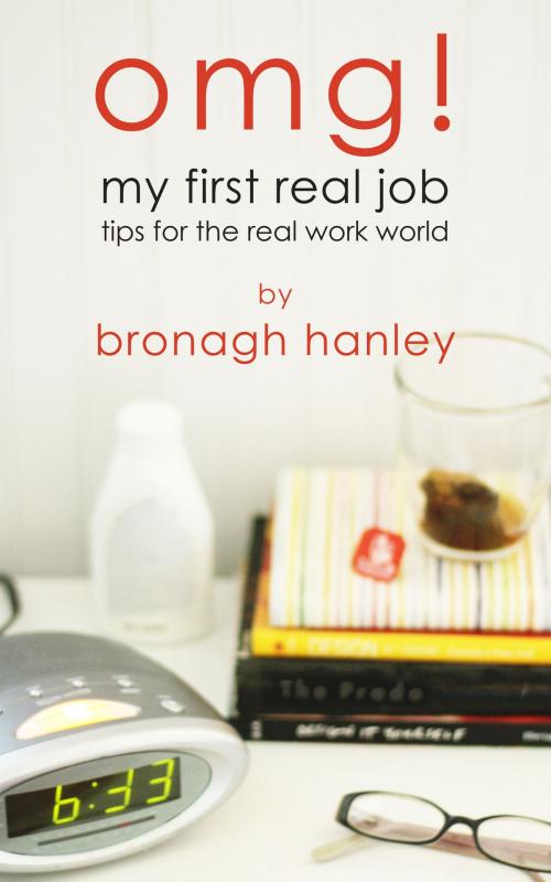 Cover of the book OMG! My First Real Job by Bronagh Hanley, BookBaby