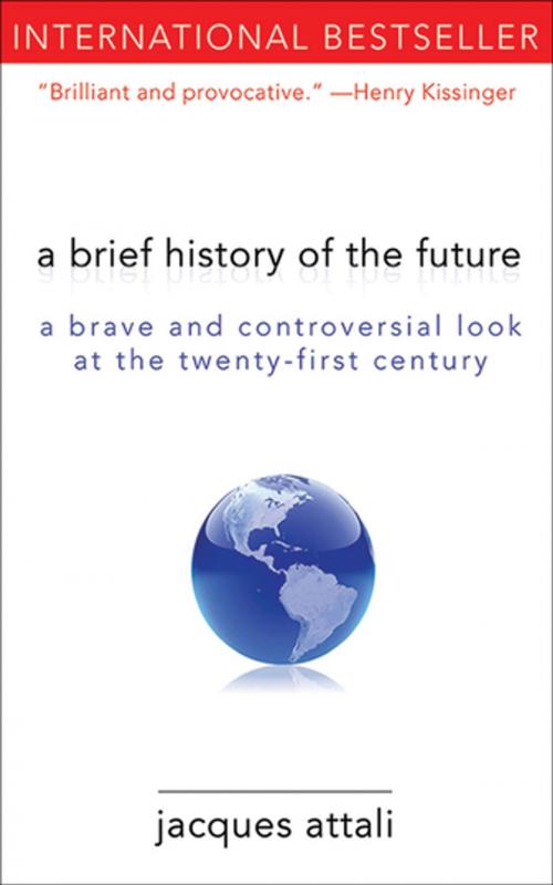Cover of the book A Brief History of the Future by Jacques Attali, Skyhorse Publishing