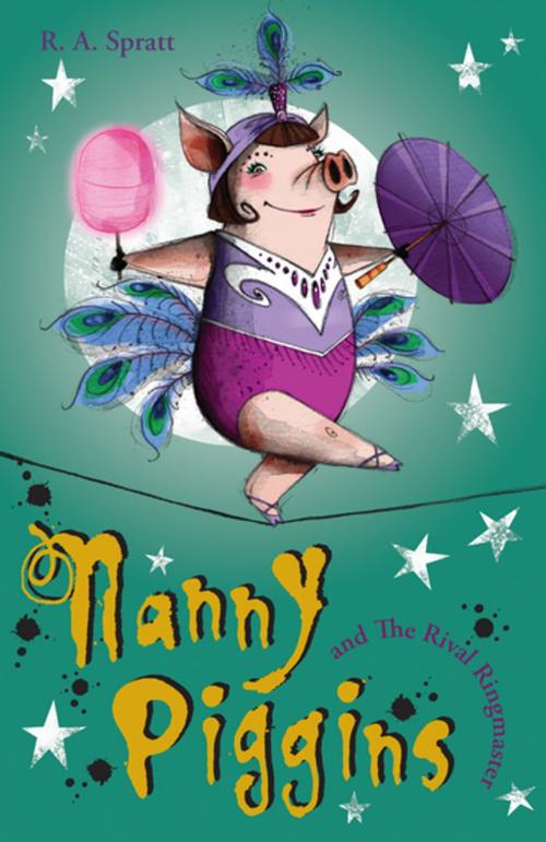 Cover of the book Nanny Piggins and the Rival Ringmaster 5 by R.A. Spratt, Penguin Random House Australia