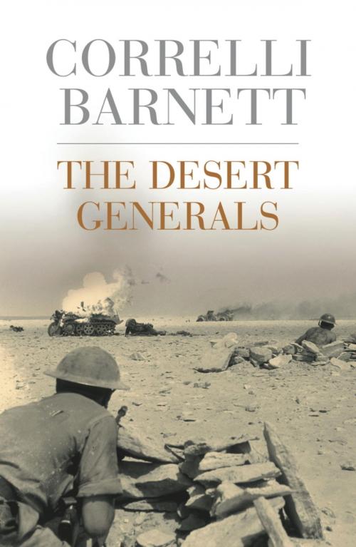 Cover of the book The Desert Generals by Correlli Barnett, Orion Publishing Group
