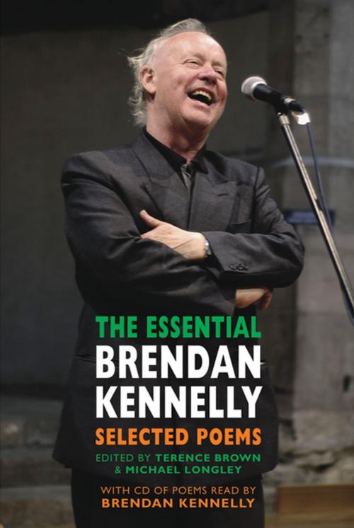 Cover of the book The Essential Brendan Kennelly by Brendan Kennelly, Bloodaxe Books