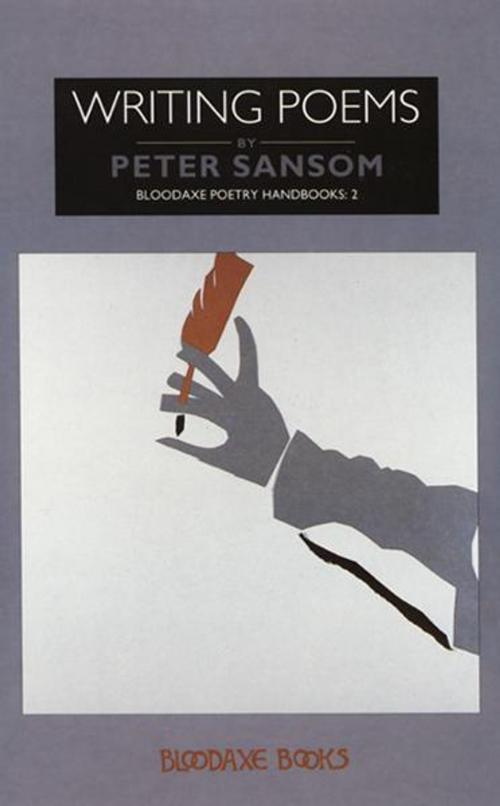 Cover of the book Writing Poems by Peter Sansom, Bloodaxe Books
