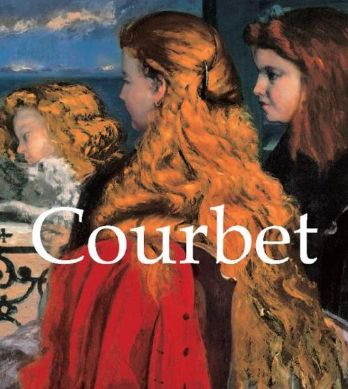 Cover of the book Courbet by Patrick Bade, Parkstone International