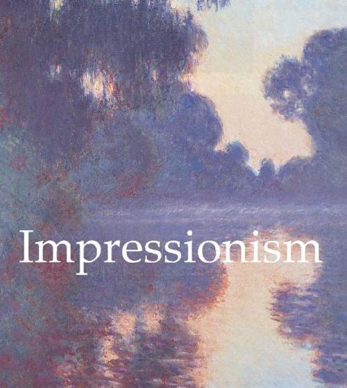 Cover of the book Impressionism by Nathalia Brodskaya, Parkstone International