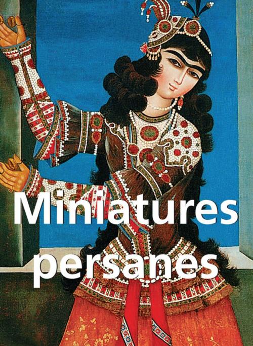 Cover of the book Miniatures persanes by Victoria Charles, Parkstone International