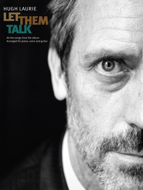 Cover of the book Hugh Laurie: Let Them Talk (PVG) by Wise Publications, Music Sales Limited