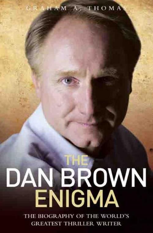 Cover of the book The Dan Brown Enigma by Graham A. Thomas, John Blake