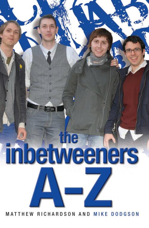 Cover of the book The Inbetweeners A-Z by Matthew Richardson, Mike Dodgson, John Blake Publishing