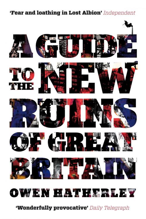 Cover of the book A Guide to the New Ruins of Great Britain by Owen Hatherley, Verso Books
