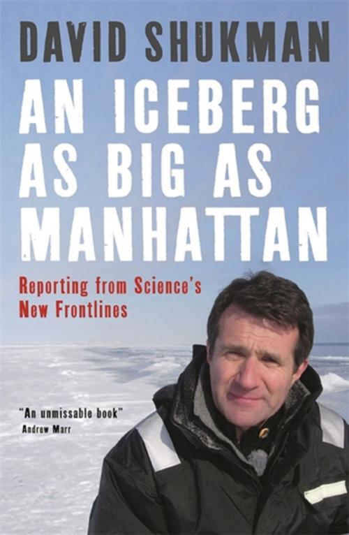 Cover of the book An Iceberg As Big As Manhattan by David Shukman, Profile