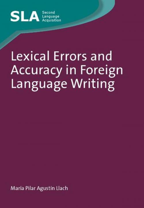 Cover of the book Lexical Errors and Accuracy in Foreign Language Writing by Maria Pilar AGUSTIN LLACH, Channel View Publications