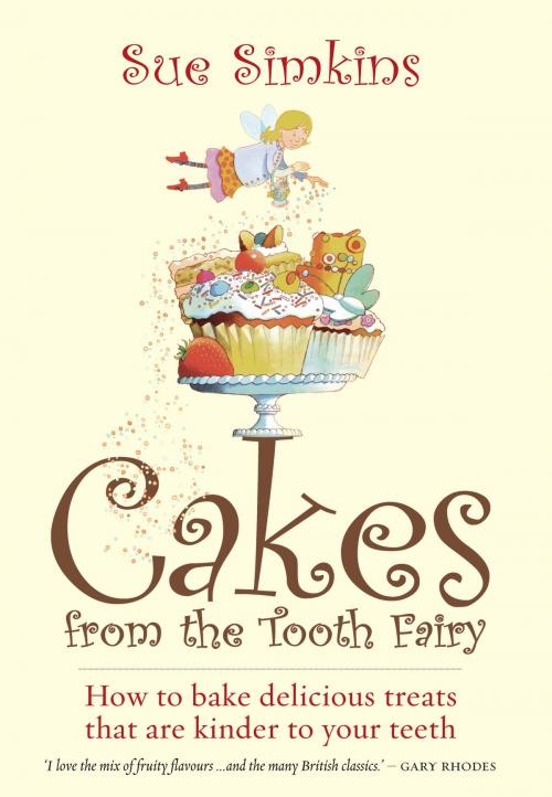 Cover of the book Cakes From The Tooth Fairy by Sue Simkins, Little, Brown Book Group