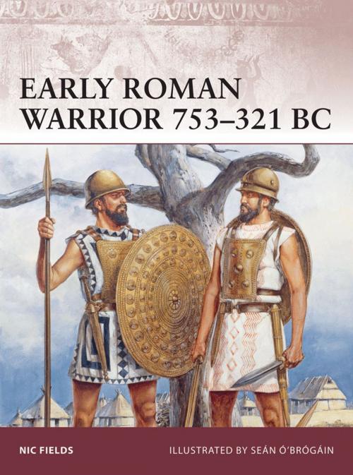 Cover of the book Early Roman Warrior 753–321 BC by Nic Fields, Bloomsbury Publishing