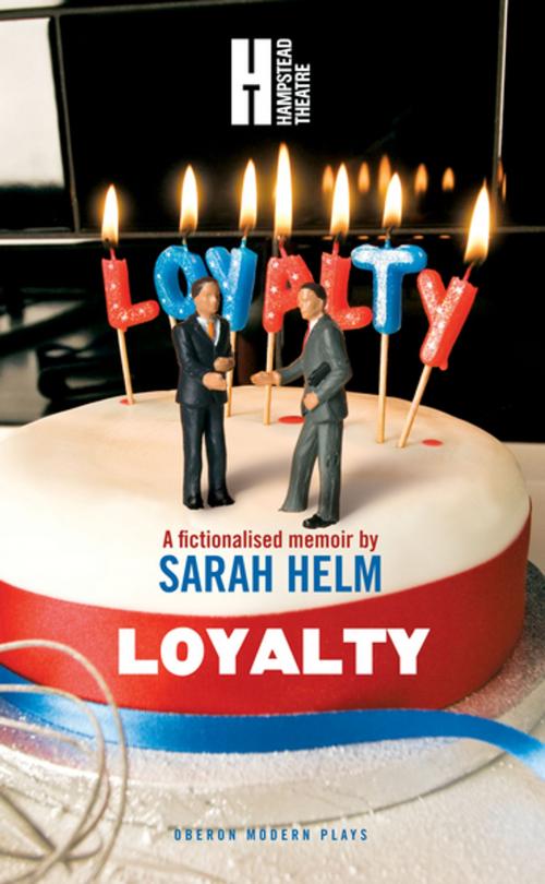 Cover of the book Loyalty by Sarah Helm, Oberon Books