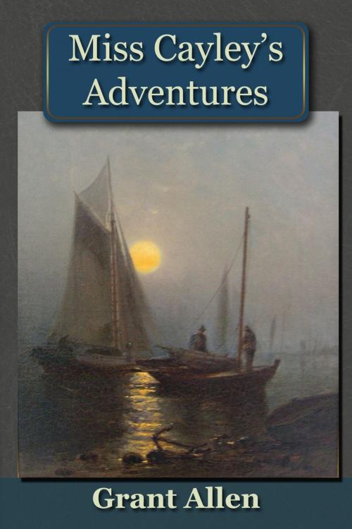 Cover of the book Miss Cayley's Adventures by Grant Allen, Andrews UK