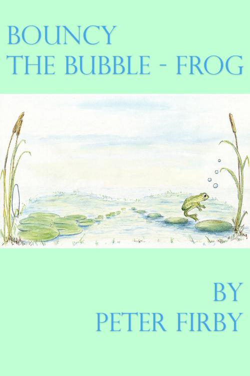 Cover of the book Bouncy the Bubble-Frog by Peter Firby, Andrews UK