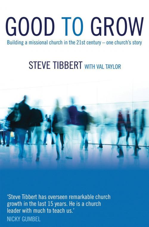 Cover of the book Good to Grow by Steve Tibbert, Val Taylor, Authentic Publishers