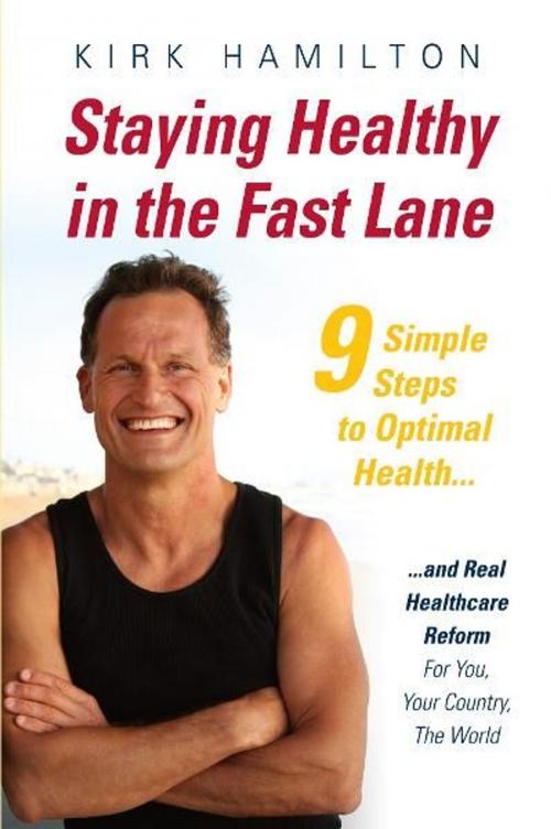 Cover of the book Staying Healthy in the Fast Lane by Kirk Hamilton, Prescription 2000 Inc