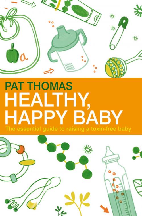 Cover of the book Healthy, Happy Baby by Pat Thomas, Pan Macmillan