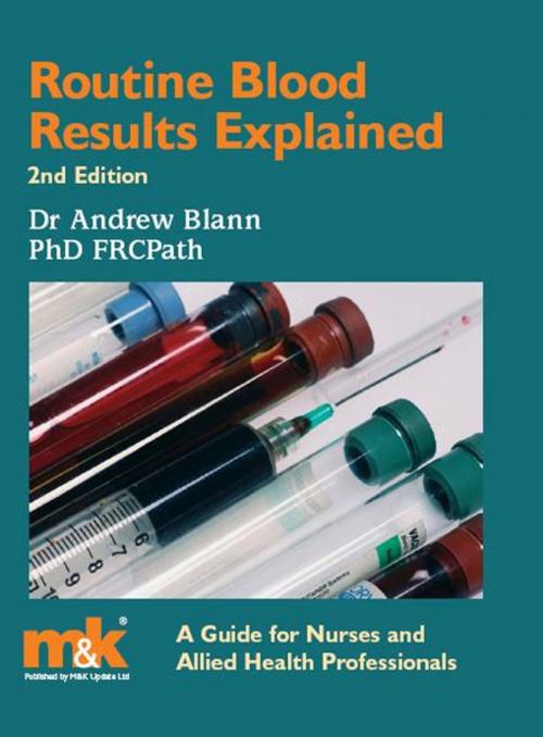 Cover of the book Routine Blood Results Explained by Andrew Blann, M&K Update Ltd
