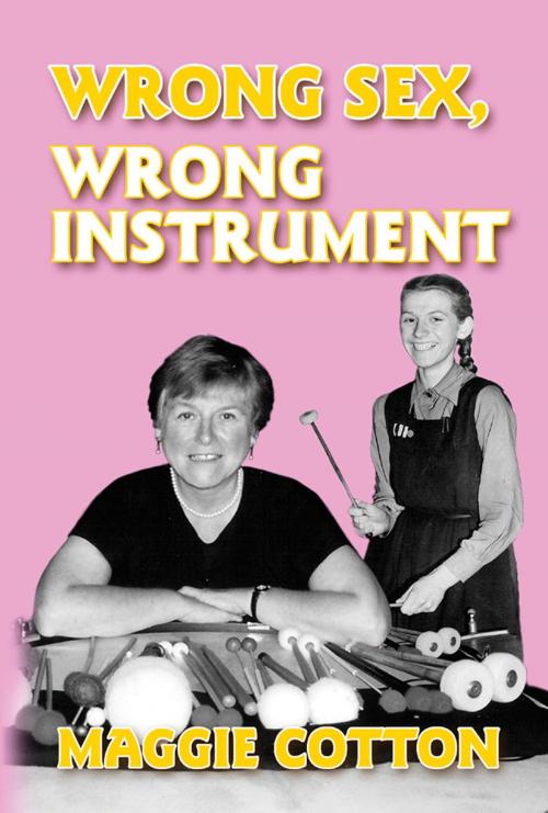 Cover of the book Wrong Sex, Wrong Instrument by Maggie Cotton, Andrews UK