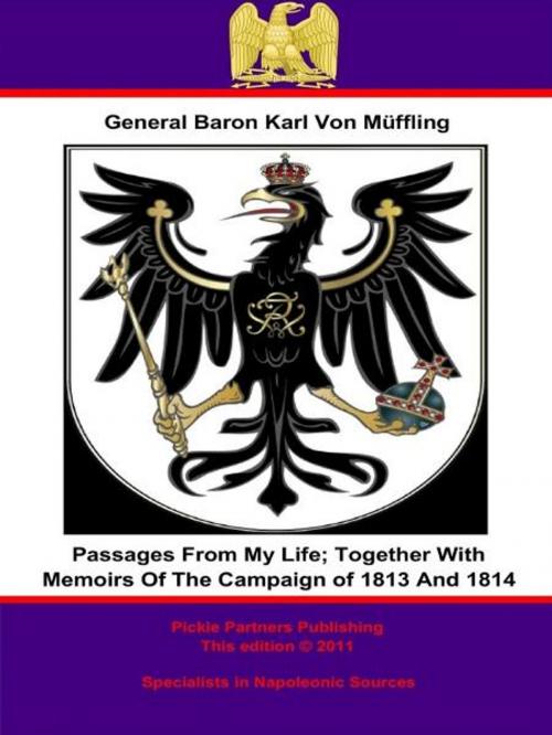 Cover of the book Passages From My Life; Together With Memoirs Of The Campaign of 1813 And 1814 by General Freiherr (Baron) Friedrich Karl Ferdinand von Müffling, Wagram Press