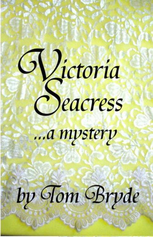 Cover of the book Victoria Seacress...A Mystery by Tom Bryde, M2K Publishing