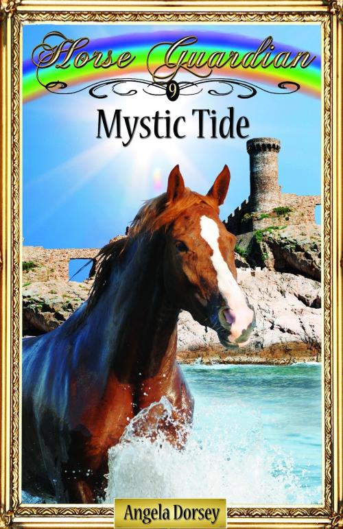 Cover of the book Mystic Tide by Angela Dorsey, Enchanted Pony Books