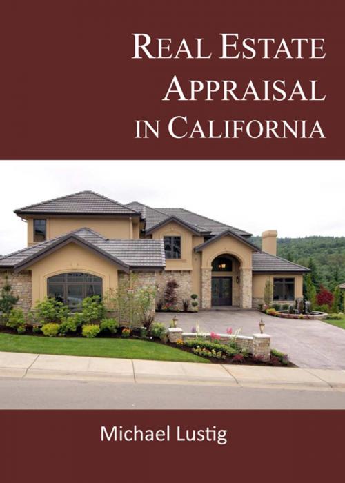 Cover of the book Real Estate Appraisal in California by Michael Lustig, Michael Lustig