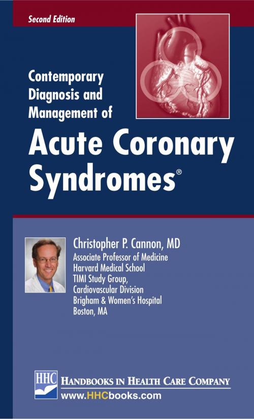 Cover of the book Contemporary Diagnosis and Management of Acute Coronary Syndromes®, 2nd edition by Christopher P. Cannon, MD, Handbooks in Health Care Co.