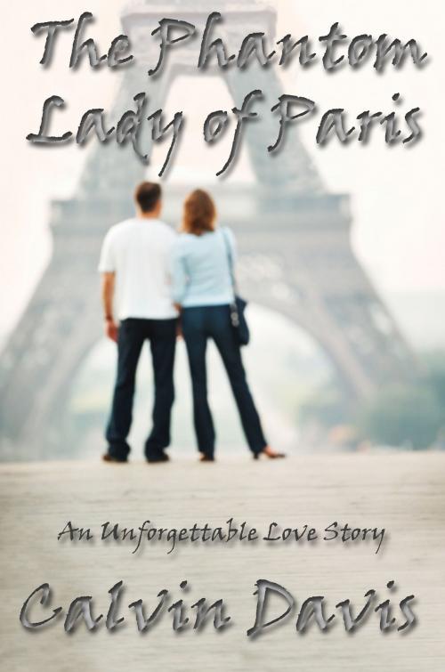 Cover of the book The Phantom Lady of Paris by Calvin Davis, Second Wind Publishing, LLC