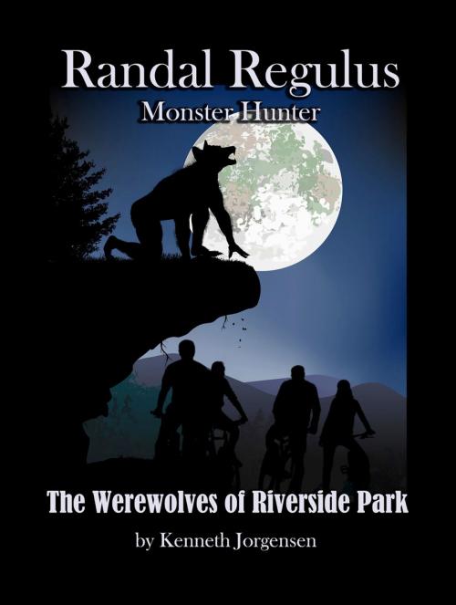 Cover of the book The Werewolves of Riverside Park by Kenneth Jorgensen, Kenneth Jorgensen