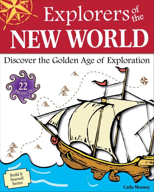 Cover of the book Explorers of the New World by Carla Mooney, Nomad Press