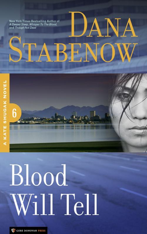 Cover of the book Blood Will Tell by Dana Stabenow, Gere Donovan Press