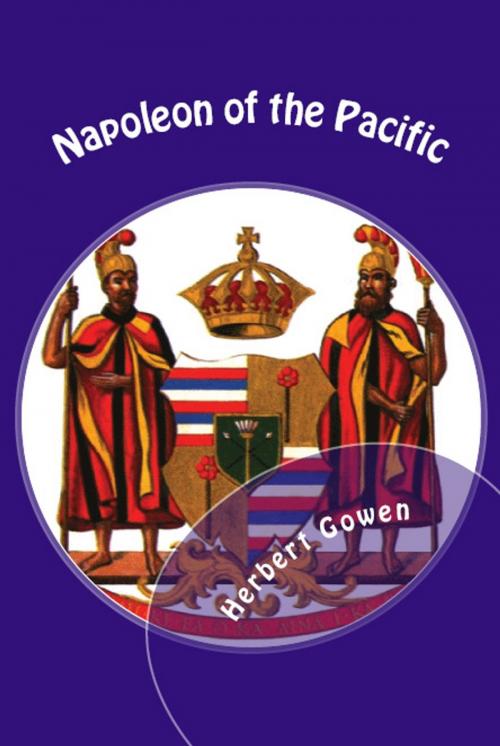 Cover of the book Napoleon of the Pacific: Kamehameha the Great by Herbert H. Gowen, Murine Press