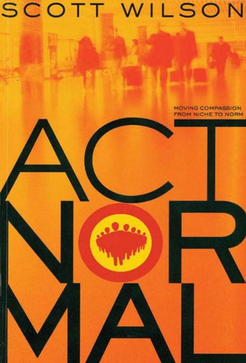 Cover of the book Act Normal by Scott Wilson, Gospel Publishing House