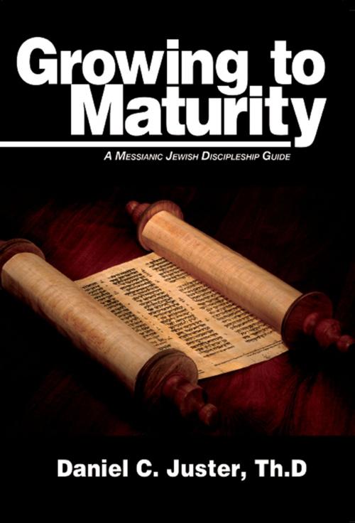 Cover of the book Growing to Maturity by Daniel  C. Juster, Messianic Jewish Communications
