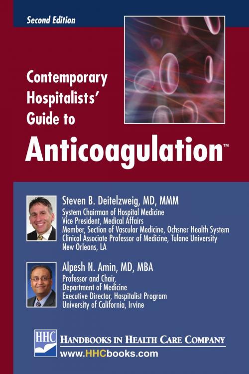 Cover of the book Contemporary Hospitalists’ Guide to Anticoagulation™, 2nd edition by Steven B. Deitelzweig, MD, MMM, Alpesh Amin, MD, MBA, FACP, Handbooks in Health Care Co.