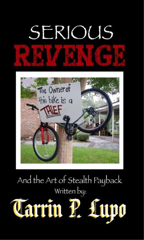 Cover of the book Serious Revenge: Reference Handbooks and Manuals Humor and Satire by Tarrin P. Lupo, Tarrin P. Lupo