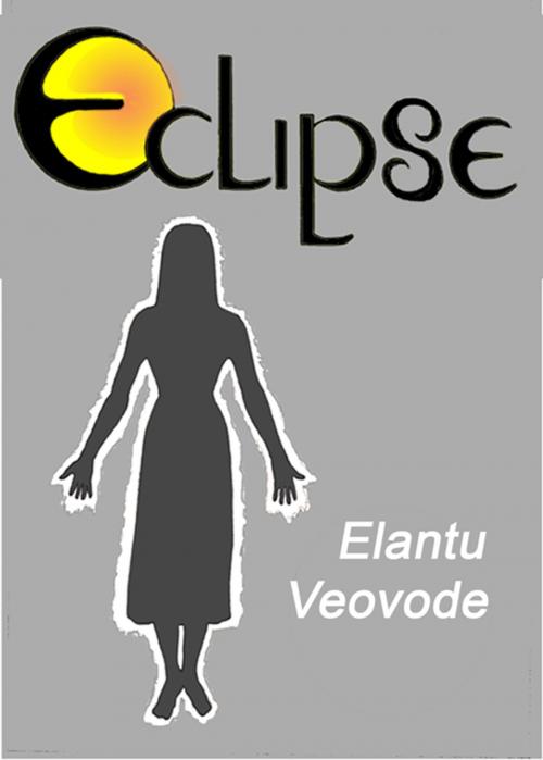 Cover of the book Eclipse by Elantu Veovode, Elantu Veovode