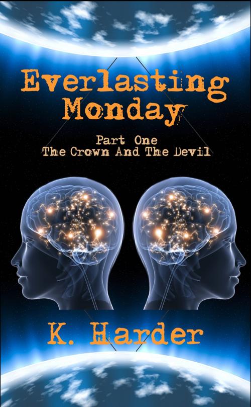 Cover of the book Everlasting Monday by K. Harder, First Edition Design Publishing