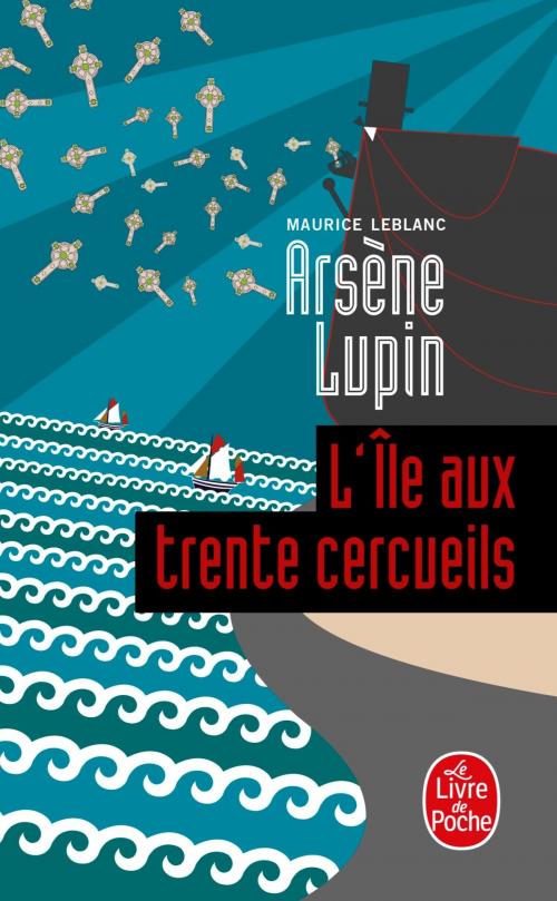 Cover of the book L'Ile aux trente cercueils by Maurice Leblanc, Le Livre de Poche