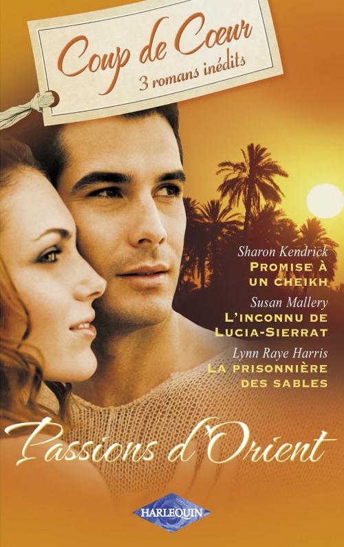 Cover of the book Passions d'Orient (Harlequin Coup de Coeur) by Susan Mallery, Sharon Kendrick, Lynn Raye Harris, Harlequin