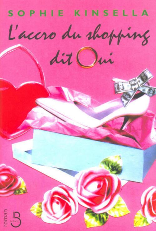 Cover of the book L'Accro du shopping dit oui by Sophie KINSELLA, Place des éditeurs