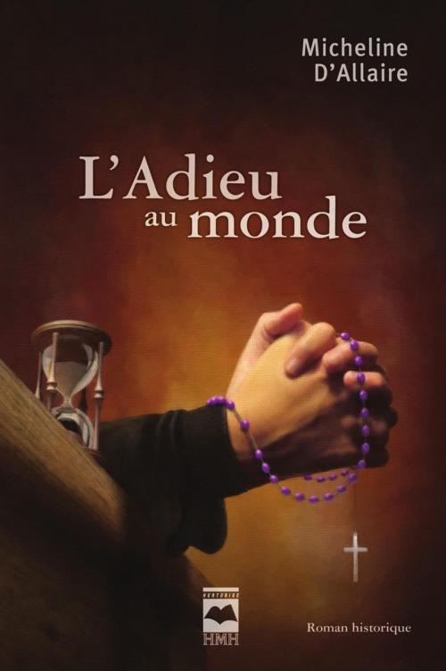 Cover of the book L'Adieu au monde by Micheline D'Allaire, Éditions Hurtubise